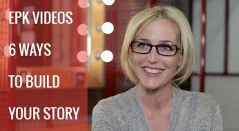 EPK video production: 6 ways to build your story